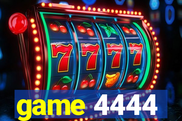 game 4444
